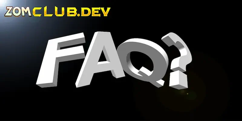 Câu hỏi thường gặp khi đăng ký Zomclub